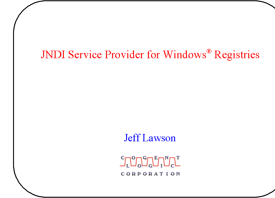Rounded Rectangle: JNDI Service Provider for Windows Registries






Jeff Lawson

 
